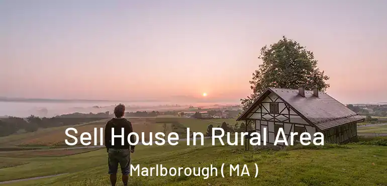  Sell House In Rural Area Marlborough ( MA )