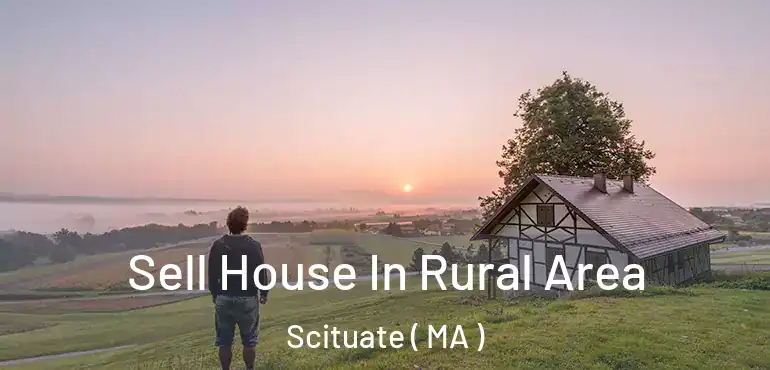  Sell House In Rural Area Scituate ( MA )