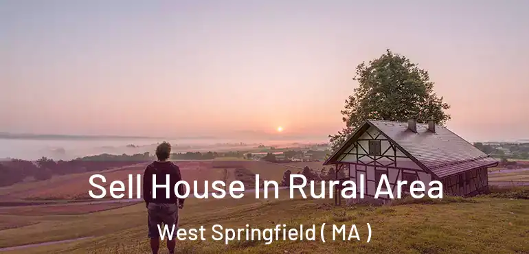  Sell House In Rural Area West Springfield ( MA )