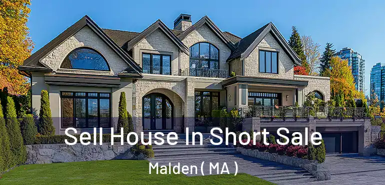 Sell House In Short Sale Malden ( MA )