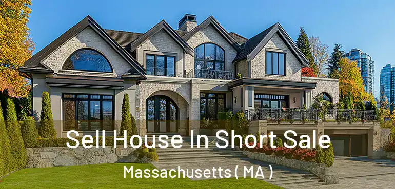  Sell House In Short Sale Massachusetts ( MA )