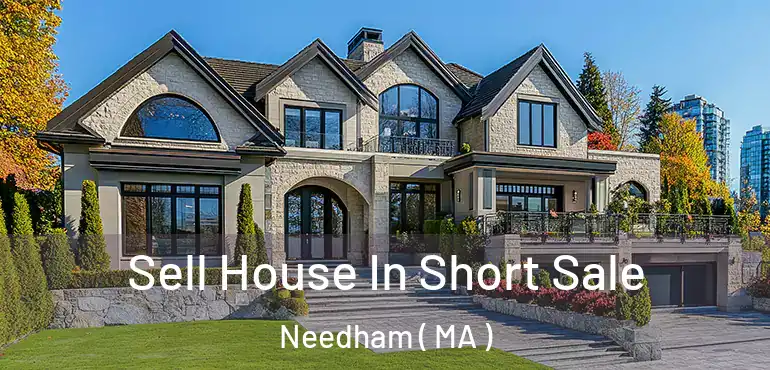  Sell House In Short Sale Needham ( MA )