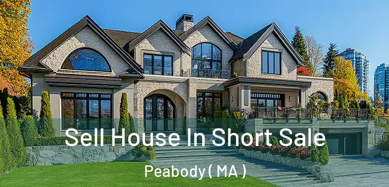  Sell House In Short Sale Peabody ( MA )