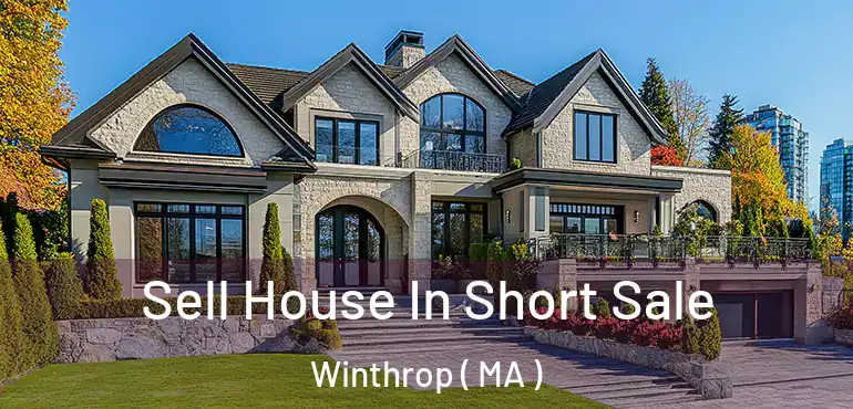  Sell House In Short Sale Winthrop ( MA )