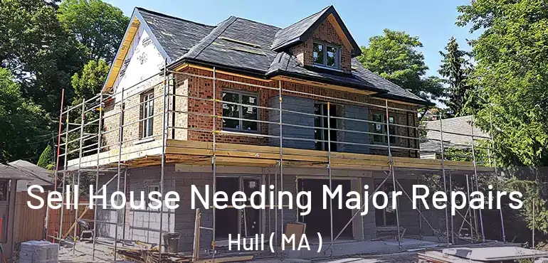  Sell House Needing Major Repairs Hull ( MA )
