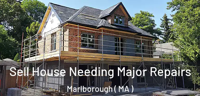  Sell House Needing Major Repairs Marlborough ( MA )