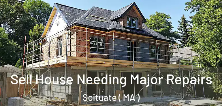 Sell House Needing Major Repairs Scituate ( MA )