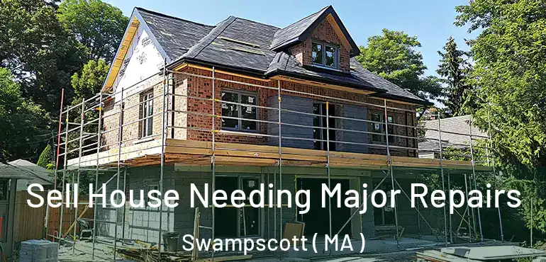  Sell House Needing Major Repairs Swampscott ( MA )