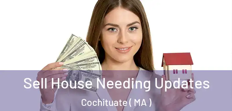  Sell House Needing Updates Cochituate ( MA )