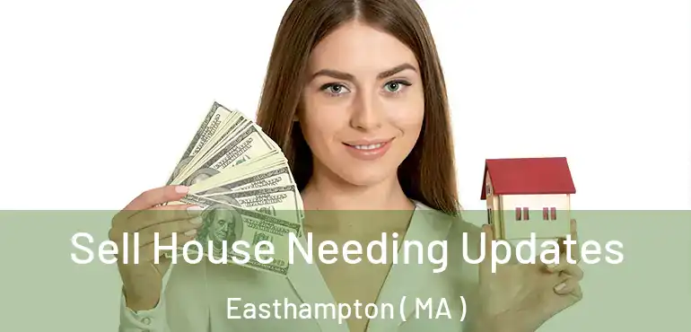  Sell House Needing Updates Easthampton ( MA )