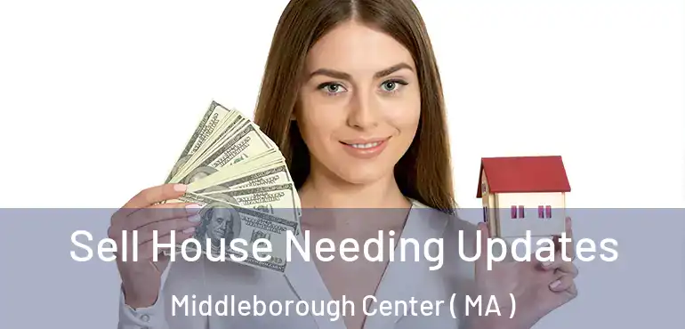  Sell House Needing Updates Middleborough Center ( MA )