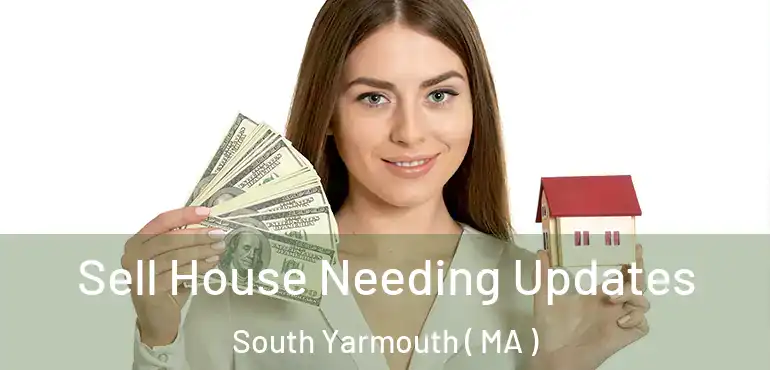  Sell House Needing Updates South Yarmouth ( MA )