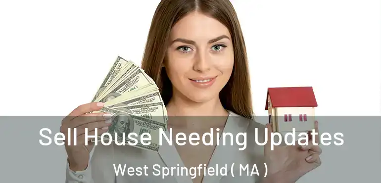  Sell House Needing Updates West Springfield ( MA )