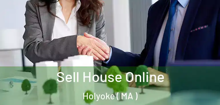  Sell House Online Holyoke ( MA )