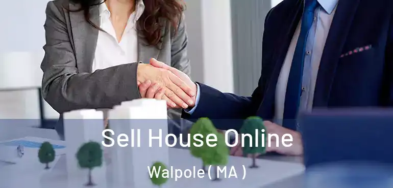  Sell House Online Walpole ( MA )