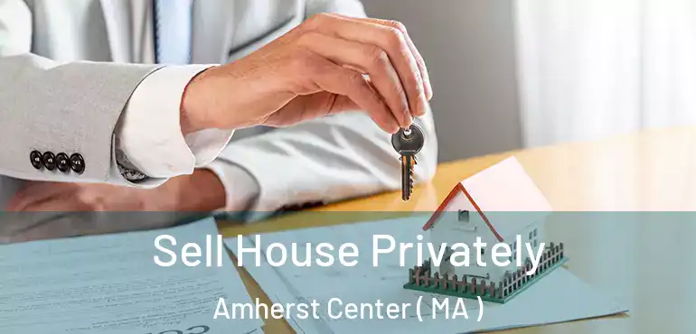  Sell House Privately Amherst Center ( MA )