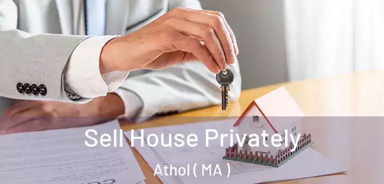  Sell House Privately Athol ( MA )