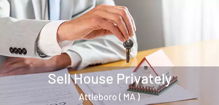  Sell House Privately Attleboro ( MA )