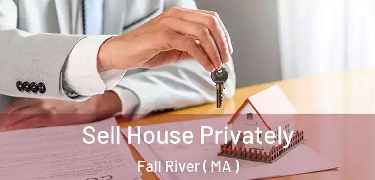  Sell House Privately Fall River ( MA )