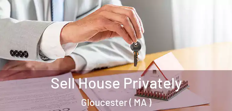  Sell House Privately Gloucester ( MA )