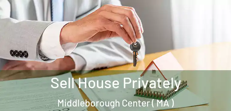  Sell House Privately Middleborough Center ( MA )