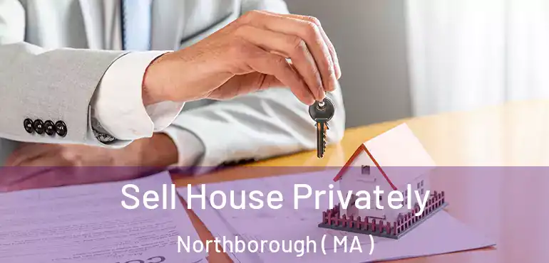  Sell House Privately Northborough ( MA )