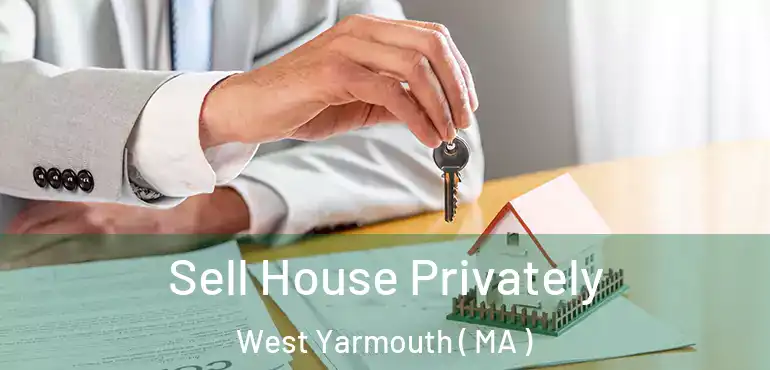  Sell House Privately West Yarmouth ( MA )