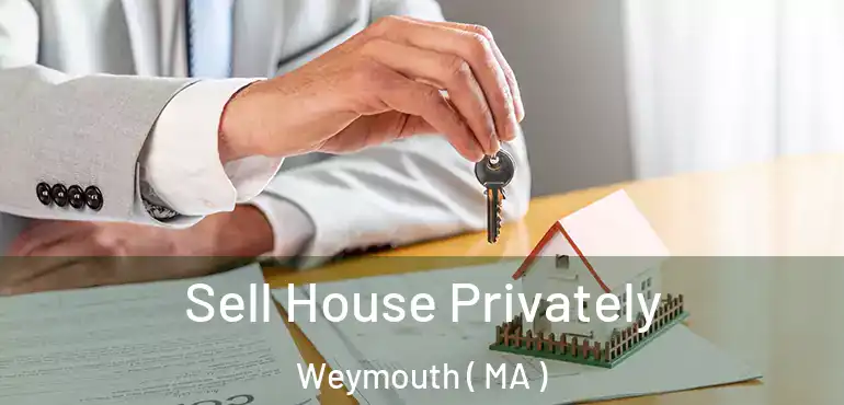  Sell House Privately Weymouth ( MA )