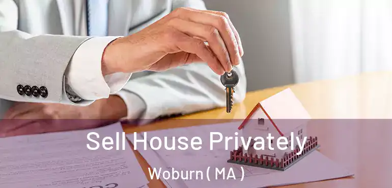  Sell House Privately Woburn ( MA )