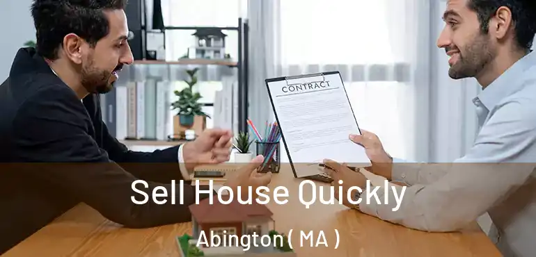  Sell House Quickly Abington ( MA )