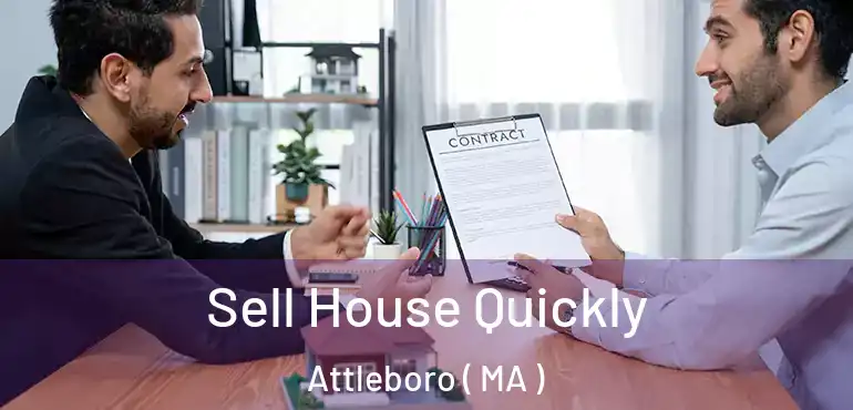 Sell House Quickly Attleboro ( MA )