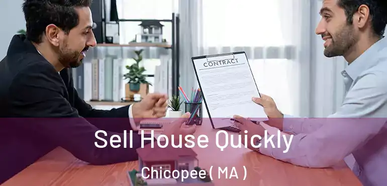  Sell House Quickly Chicopee ( MA )