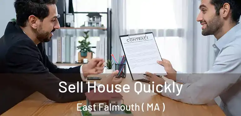  Sell House Quickly East Falmouth ( MA )