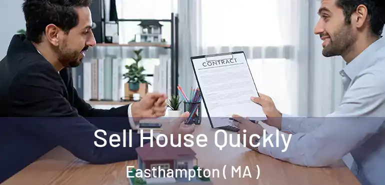  Sell House Quickly Easthampton ( MA )