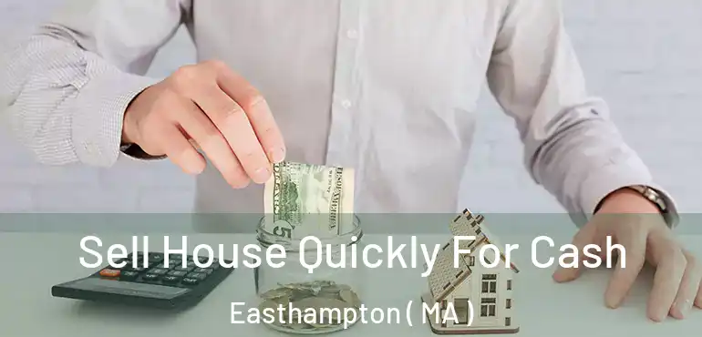  Sell House Quickly For Cash Easthampton ( MA )