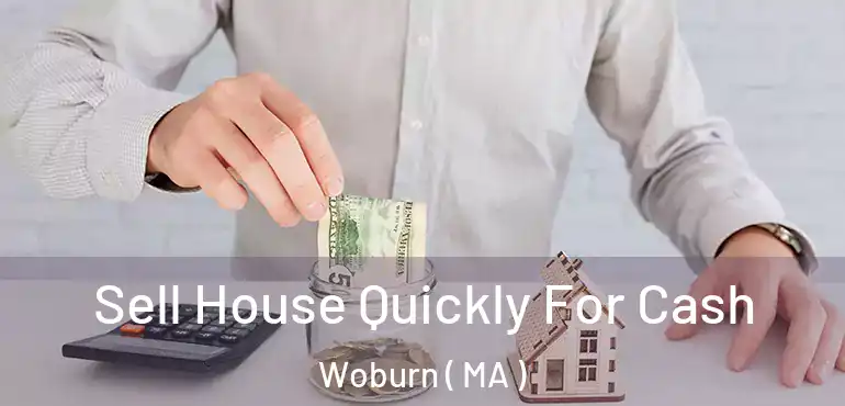  Sell House Quickly For Cash Woburn ( MA )