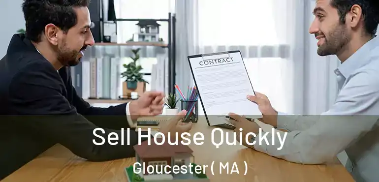  Sell House Quickly Gloucester ( MA )