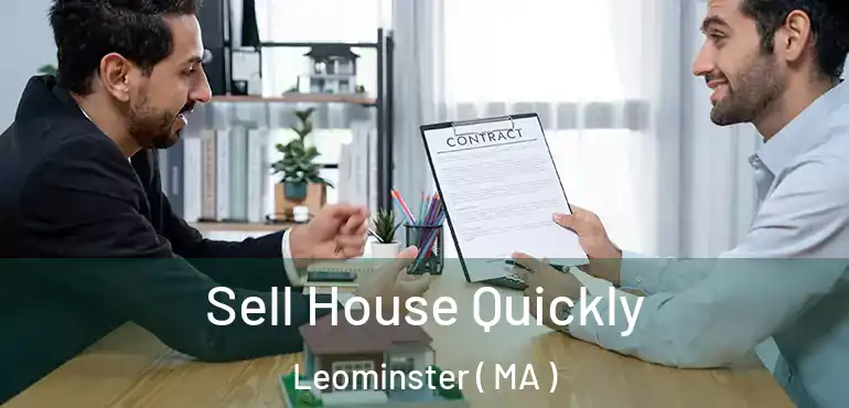  Sell House Quickly Leominster ( MA )