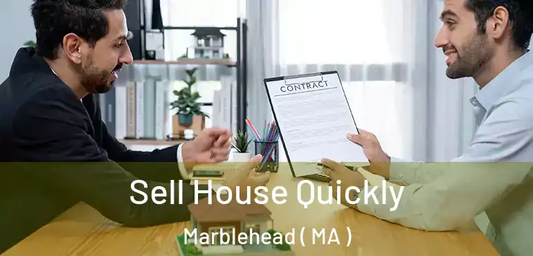 Sell House Quickly Marblehead ( MA )