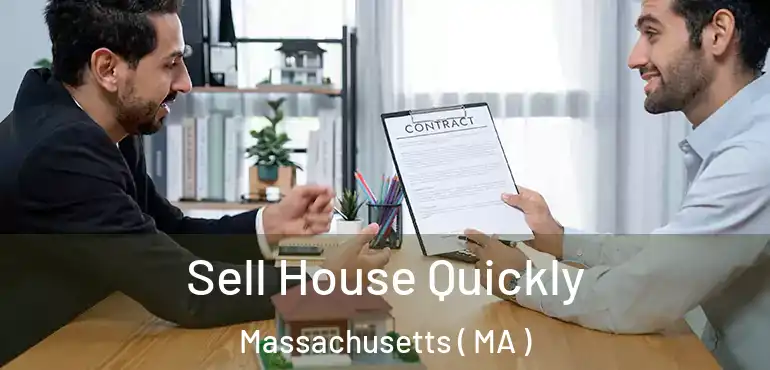  Sell House Quickly Massachusetts ( MA )