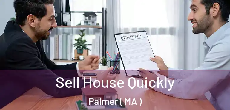  Sell House Quickly Palmer ( MA )