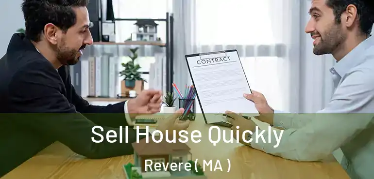  Sell House Quickly Revere ( MA )