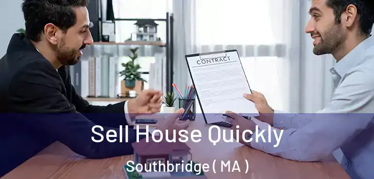 Sell House Quickly Southbridge ( MA )