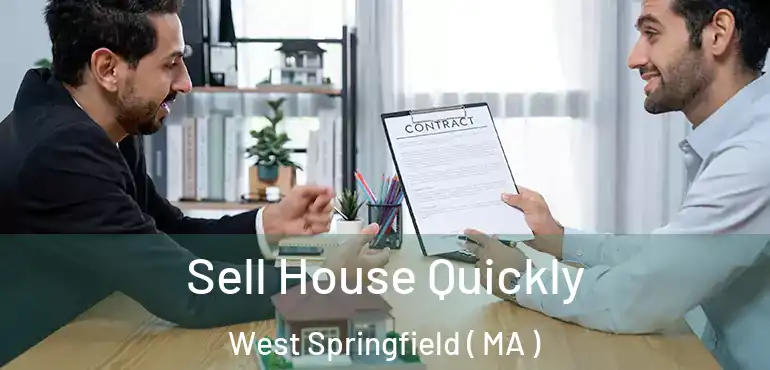  Sell House Quickly West Springfield ( MA )