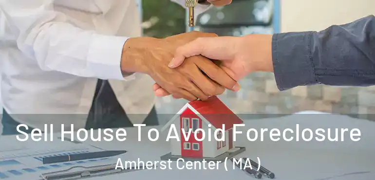  Sell House To Avoid Foreclosure Amherst Center ( MA )