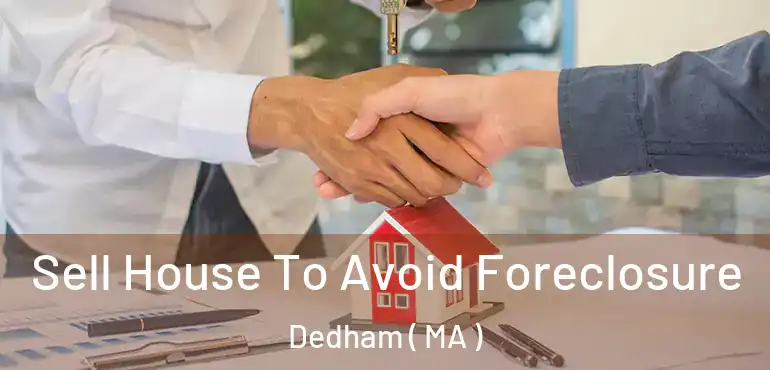  Sell House To Avoid Foreclosure Dedham ( MA )