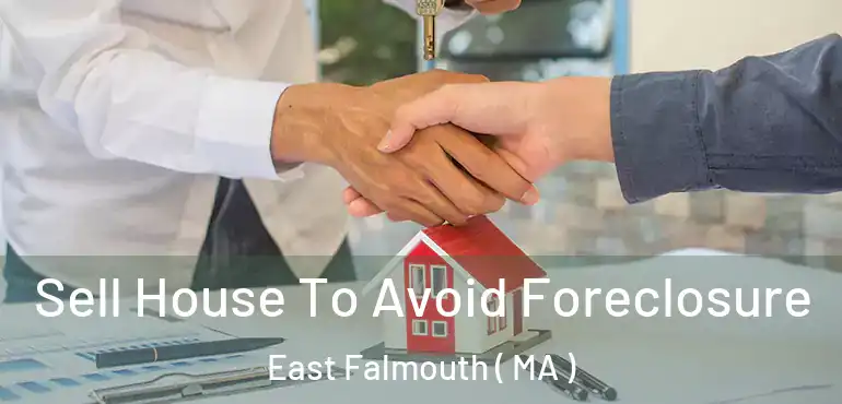  Sell House To Avoid Foreclosure East Falmouth ( MA )