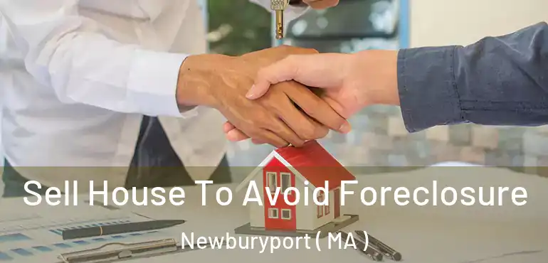  Sell House To Avoid Foreclosure Newburyport ( MA )