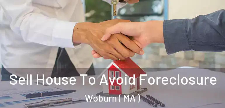  Sell House To Avoid Foreclosure Woburn ( MA )