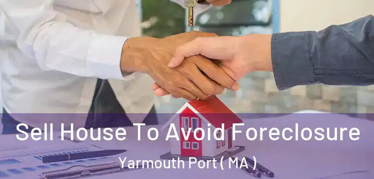  Sell House To Avoid Foreclosure Yarmouth Port ( MA )